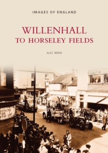 Willenhall to Horseley Fields : Images of England