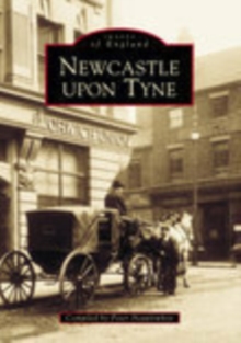Newcastle Upon Tyne In Old Photographs, Paperback / softback Book Newcastle Upon Tyne In Old Photographs, Paperback / softback Book