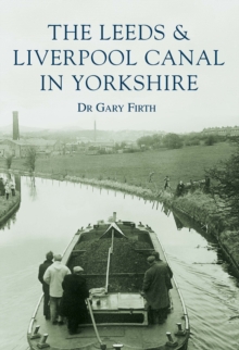 The Leeds and Liverpool Canal in Yorkshire: Images of England