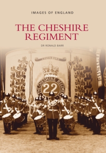 The Cheshire Regiment, Paperback Book The Cheshire Regiment, Paperback Book
