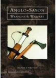 Anglo-Saxon Weapons and Warfare, Paperback Book Anglo-Saxon Weapons and Warfare, Paperback Book
