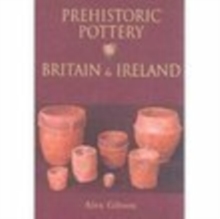 Prehistoric Pottery in Britain and Ireland