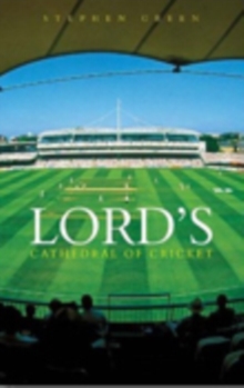 Lord's : Cathedral of Cricket, Hardback Book Lord's : Cathedral of Cricket, Hardback Book