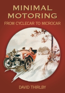 Minimal Motoring : From Cyclecar to Microcar