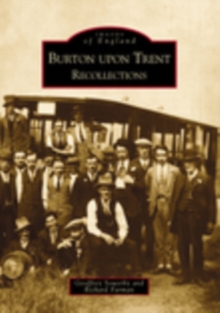 Burton Upon Trent Recollections, Paperback / softback Book Burton Upon Trent Recollections, Paperback / softback Book