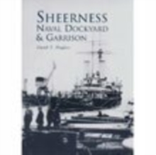 Sheerness Naval Dockyard & Garrison, Paperback Book Sheerness Naval Dockyard & Garrison, Paperback Book