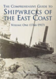 Shipwrecks of The East Coast Vol 1 1766-1917, Paperback Book Shipwrecks of The East Coast Vol 1 1766-1917, Paperback Book