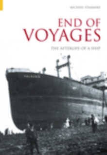 End of Voyages : The Afterlife of a Ship, Paperback / softback Book End of Voyages : The Afterlife of a Ship, Paperback / softback Book