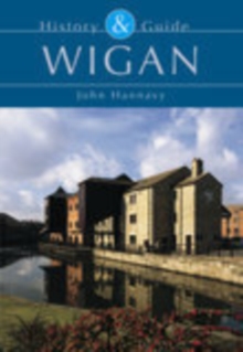 Wigan: History and Guide