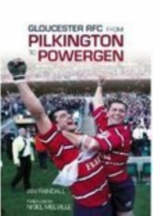 Gloucester RFC From Pilkington to Powergen, Paperback / softback Book Gloucester RFC From Pilkington to Powergen, Paperback / softback Book