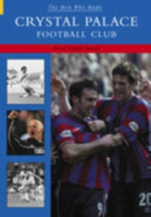 The Man Who Made Crystal Palace FC, Paperback / softback Book The Man Who Made Crystal Palace FC, Paperback / softback Book