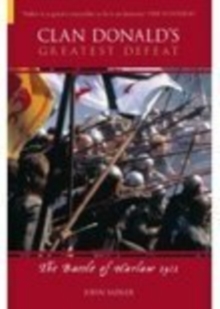 Clan Donald's Greatest Defeat : The Battle of Harlaw 1411, Paperback / softback Book Clan Donald's Greatest Defeat : The Battle of Harlaw 1411, Paperback / softback Book