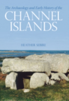 The Archaeology and Early History of the Channel Islands