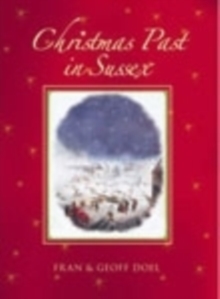 Christmas Past in Sussex, Paperback / softback Book Christmas Past in Sussex, Paperback / softback Book