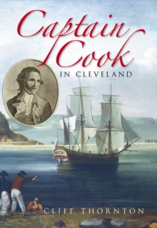 Captain Cook in Cleveland, Paperback / softback Book Captain Cook in Cleveland, Paperback / softback Book