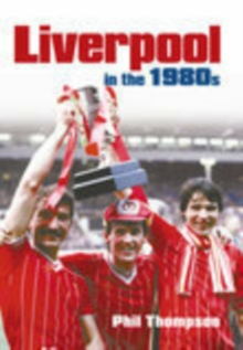 Liverpool in the 1980s, Paperback / softback Book Liverpool in the 1980s, Paperback / softback Book