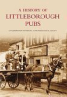 A History of Littleborough Pubs, Paperback / softback Book A History of Littleborough Pubs, Paperback / softback Book