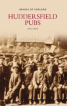 Huddersfield Pubs, Paperback / softback Book Huddersfield Pubs, Paperback / softback Book