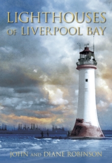 Lighthouses of Liverpool Bay, Paperback / softback Book Lighthouses of Liverpool Bay, Paperback / softback Book