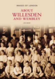 Around Willesden and Wembley, Paperback / softback Book Around Willesden and Wembley, Paperback / softback Book