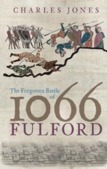 The Forgotten Battle of 1066: Fulford, Paperback / softback Book The Forgotten Battle of 1066: Fulford, Paperback / softback Book