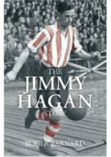 The Jimmy Hagan Story, Paperback / softback Book The Jimmy Hagan Story, Paperback / softback Book
