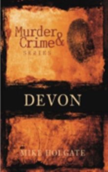 Devon Murder & Crime, Paperback / softback Book Devon Murder & Crime, Paperback / softback Book