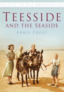 Teesside and the Seaside : Britain in Old Photographs