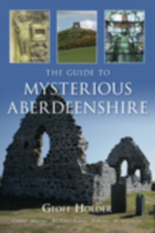 The Guide to Mysterious Aberdeenshire