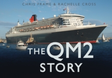 The QM2 Story, Hardback Book The QM2 Story, Hardback Book