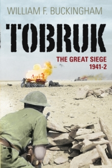 Tobruk : The Great Siege 1941-42, Paperback / softback Book Tobruk : The Great Siege 1941-42, Paperback / softback Book