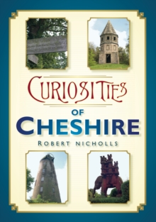 Curiosities of Cheshire