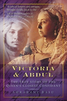 Victoria & Abdul : The True Story of the Queen's Closest Confidant, Hardback Book Victoria & Abdul : The True Story of the Queen's Closest Confidant, Hardback Book