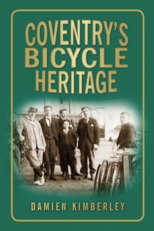 Coventry's Bicycle Heritage, Paperback Book Coventry's Bicycle Heritage, Paperback Book