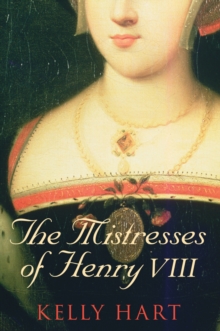 The Mistresses of Henry VIII, Paperback Book The Mistresses of Henry VIII, Paperback Book