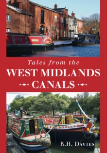 Tales from the West Midlands Canals, Paperback / softback Book Tales from the West Midlands Canals, Paperback / softback Book