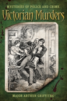 Victorian Murders : Mysteries of Police & Crime, Paperback / softback Book Victorian Murders : Mysteries of Police & Crime, Paperback / softback Book