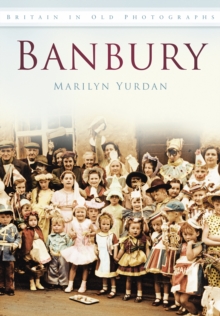 Banbury : Britain in Old Photographs