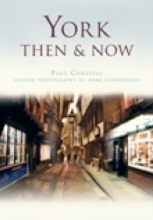 York Then & Now, Paperback Book York Then & Now, Paperback Book