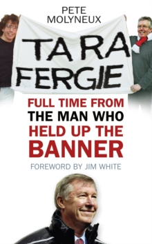 Ta Ra Fergie : Full Time from the Man Who Held Up the Banner, Paperback Book Ta Ra Fergie : Full Time from the Man Who Held Up the Banner, Paperback Book