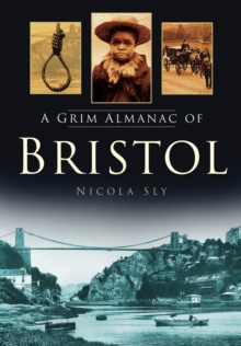 A Grim Almanac of Bristol, Hardback Book A Grim Almanac of Bristol, Hardback Book