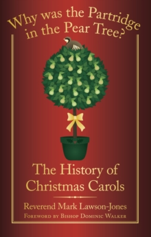 Why Was the Partridge in the Pear Tree? : The History of Christmas Carols, Paperback Book Why Was the Partridge in the Pear Tree? : The History of Christmas Carols, Paperback Book