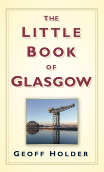The Little Book of Glasgow, Hardback Book The Little Book of Glasgow, Hardback Book