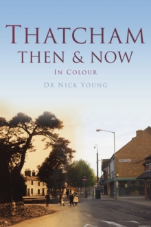 Thatcham Then & Now, Hardback Book Thatcham Then & Now, Hardback Book