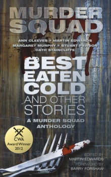 Best Eaten Cold and Other Stories : A Murder Squad Anthology