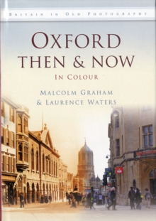 Oxford Then & Now, Hardback Book Oxford Then & Now, Hardback Book
