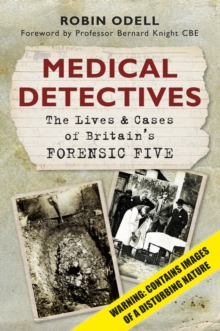 Medical Detectives : The Lives & Cases of Britain's Forensic Five, Paperback Book Medical Detectives : The Lives & Cases of Britain's Forensic Five, Paperback Book
