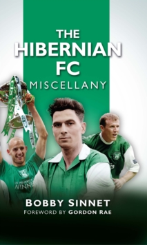 The Hibernian FC Miscellany, Hardback Book The Hibernian FC Miscellany, Hardback Book