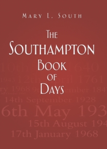 The Southampton Book of Days, Hardback Book The Southampton Book of Days, Hardback Book