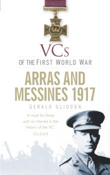 VCs of the First World War: Arras and Messines 1917, Paperback / softback Book VCs of the First World War: Arras and Messines 1917, Paperback / softback Book